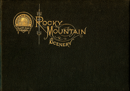 Rocky Mountain Scenery D&RGRR 1885.jpg (269705 bytes)